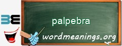 WordMeaning blackboard for palpebra